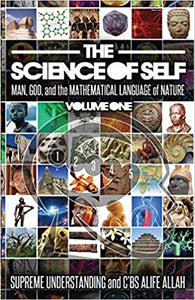 The Science of Self: Man, God, and the Mathematical Language of Nature by Supreme Understanding